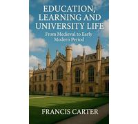 Education, Learning and University Life: From Medieval to Early Modern Period