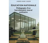 Education Nationale : Pédagogie d'un harcèlement moral ordinaire