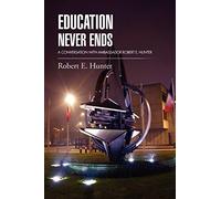 EDUCATION NEVER ENDS: A CONVERSATION WITH AMBASSADOR ROBERT E. HUNTER