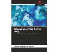 Education of the living body: treatise on sustainable physical education
