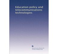 Education policy and telecommunications technologies