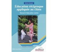 Éducation réciproque appliquée au chien (édtion noir et blanc): Manuel d’éducation canine