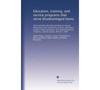 Education, training, and service programs that serve disadvantaged teens: Hearing before the Subcommittee on Human Resources of the Committee on Ways ... Congress, second session, March 6, 1992