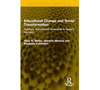 Educational Change and Social Transformation: Teachers, Schools and Universities in Eastern Germany (Routledge Revivals)