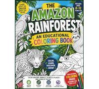 Educational Coloring Book Amazon Rainforest: Fun Fact Coloring Book for Kids age 7-11 (AMAZON RAINFOREST SERIES)