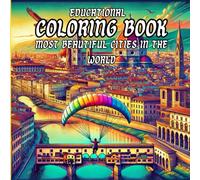 Educational coloring book most beautiful cities in the world: Enjoy and travel coloring the most beautiful cities in the world