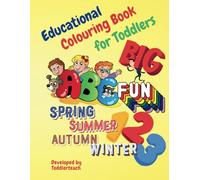 Educational Colouring Book for Toddlers.: Fun learning - Letters, Numbers, & Seasons.
