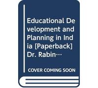 Educational Development and Planning in India [Paperback] Dr. Rabindranath Barajunayak