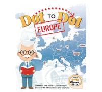 Educational Dot-to-Dot Europe for Kids: Capitals, Flags, Facts & Famous Buildings - Fun Learning Activity Book (Ages 8-12): Connect the dots, color ... and iconic landmarks across Europe.