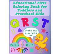 Educational First Coloring Book for Toddlers and Preschool Kids: Part 3: Simple coloring book for toddlers and preschool kids: letters Q-Z, numbers ... girls - extra-large pages for early learning