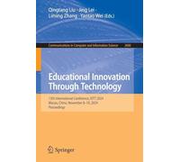 Educational Innovation Through Technology: 13th International Conference, EITT 2024, Macau, China, November 8-10, 2024, Proceedings: 2600 (Communications in Computer and Information Science, 2600)