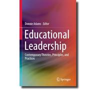 Educational Leadership: Contemporary Theories, Principles, and Practices