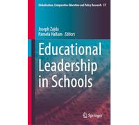 Educational Leadership in Schools: 57 (Globalisation, Comparative Education and Policy Research, 57)