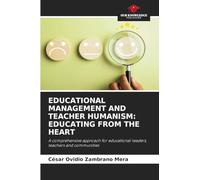 Educational Management and Teacher Humanism: Educating from the Heart