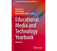 Educational Media and Technology Yearbook: Volume 45 (Educational Media and Technology Yearbook, 45)