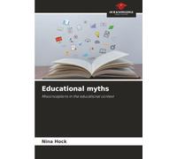 Educational myths: Misconceptions in the educational context