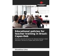 Educational policies for teacher training in Brazil: Capes-Deb: Brazilian educational policy for teacher training in basic education: the work of Capes-Deb (2009-2014)