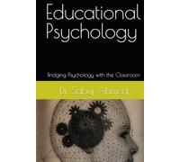 Educational Psychology: Bridging Psychology with the Classroom
