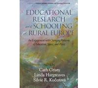 Educational Research and Schooling in Rural Europe: An Engagement with Changing Patterns of Education, Space and Place (Current Research in Rural and Regional Education)