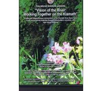 Educational Solutions Presents - Vision of the River: Working Together on the Klamath