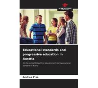 Educational standards and progressive education in Austria: On the compatibility of free education with state educational standards in Austria