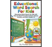 Educational Word Search For Kids: Educational Word Search for Kids with Easy-to-Read Print About School, Science, Animals, and More | 6x9 inches, 115 ... Teachers, and Screen-Free Learning Fun