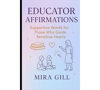 Educator Affirmations: Supportive Words for Those Who Guide Sensitive Hearts