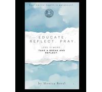 Educator Prayer Journal: Educate, Reflect, and Pray.: Daily Prayers, Reflections, and Encouragement for Teachers Who Serve with Heart