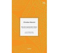 Educatori esperienziali in natura. Animali, piante, storie e attività per l'Outdoor Education