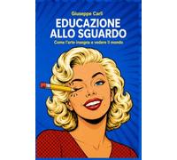 Educazione allo sguardo: come l’arte insegna a vedere il mondo