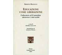 Educazione come liberazione. L'educatore ed il sacerdote attraverso i suoi scritti