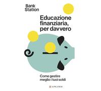 Educazione finanziaria, per davvero. Come gestire meglio i tuoi soldi (Nuovo Cammeo)