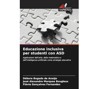 Educazione inclusiva per studenti con ASD: Applicazioni dell'arte, della matematica e dell'intelligenza artificiale come strategie educative