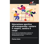 Educazione sportiva all'avanguardia: contare il respiro, sentire il corpo