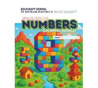 EDUCRAFT SERIES - THE CRAFTACULAR ADVENTURES OF BLOCK BUDDIES!: Counting Numbers Coloring Booklet - Color and trace