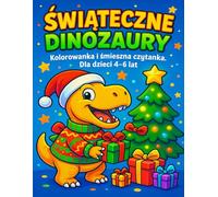 Edukacyjne Świąteczne dinozaury: Kolorowanka i śmieszna pierwsza czytanka dla dzieci 4-6 lat