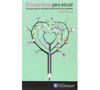Eduquémonos para educar. Una guía para la educación emocional de los docentes: Una guía parara la educación emocional de los docentes: 7 (Publicacions ... Carme Vidal Xifre de Neuropsicopedagogia)