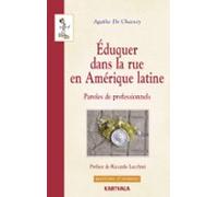 Eduquer Dans La Rue En Amérique Latine - Paroles De Professionnels (eb