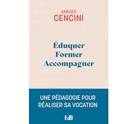Eduquer, former, accompagner: Une pédagogie pour aider à réaliser sa vocation
