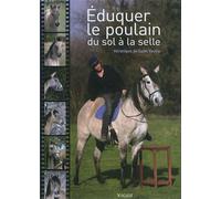 Eduquer le poulain: Du sol à la selle: 0000