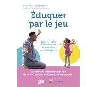 Eduquer par le jeu: Nourrir le lien d’attachement au quotidien avec Theraplay