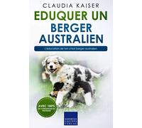 Eduquer un berger australien: L'éducation de ton chiot berger australien