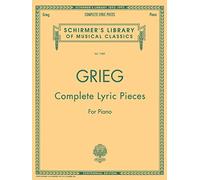 Edvard grieg: complete lyric pieces for piano piano: Schirmer Library of Classics Volume 1989 Piano Solo (Schirmer's Library of Musical Classics)