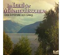 Edvard Grieg - Edvard Grieg - Im Land Der Mitternachtssonne - Das Schönste Von Grieg - Eurodisc - 34 004 2