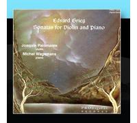 Edvard Grieg Sonatas for Violin and Piano by Joaquin Palomares and Michel Wagemans (2011-02-28)