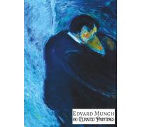 EDVARD MUNCH 60 Curated Paintings; Art Appreciation Book/ Coffee Table Book; Softcover; With Gallery-Style Commentaries: 60 Selected Paintings, ... Paper, Premium Inks (My Private Art Gallery)