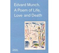 Edvard Munch: Un poema de vida, amor y muerte