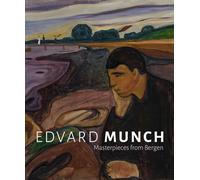 Edvard Munch: Masterpieces from Bergen