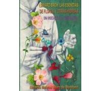 Edward Bach, Las esencias de flores , y otras hierbas : Una vindicación de la terapia floral (SIN COLECCION)