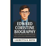 EDWARD CORISTINE BIOGRAPHY: The Teenage Technologist Who Shocked Washington